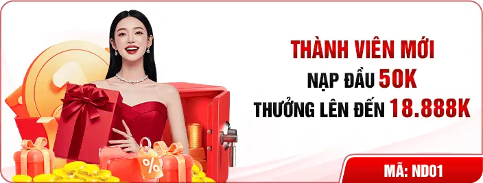 Thành viên mới nạp đầu 50k thưởng lên đến 18.888k