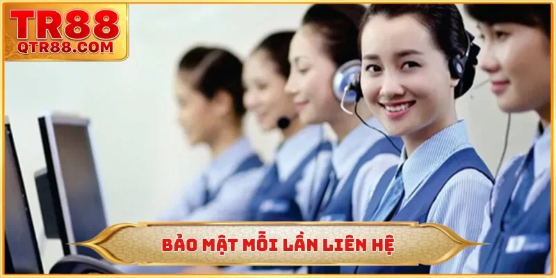 Bảo mật mỗi lần liên hệ