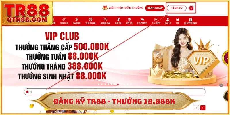 Đăng Ký TR88 - Hoàn Thành Đăng Ký Nhận Liền Ưu Đãi 18.888k