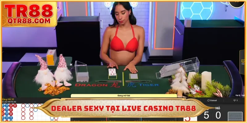 Dealer sexy tại live casino TR88