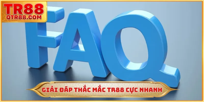 Giải đáp thắc mắc TR88 cực nhanh