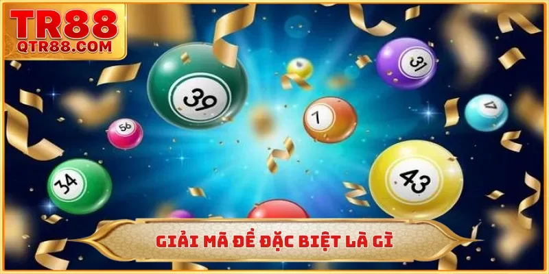 Giải mã đề đặc biệt là gì