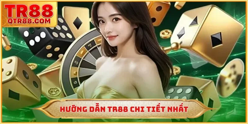 Hướng dẫn TR88 chi tiết nhất