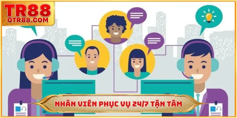 Nhân viên phục vụ 24/7 tận tâm