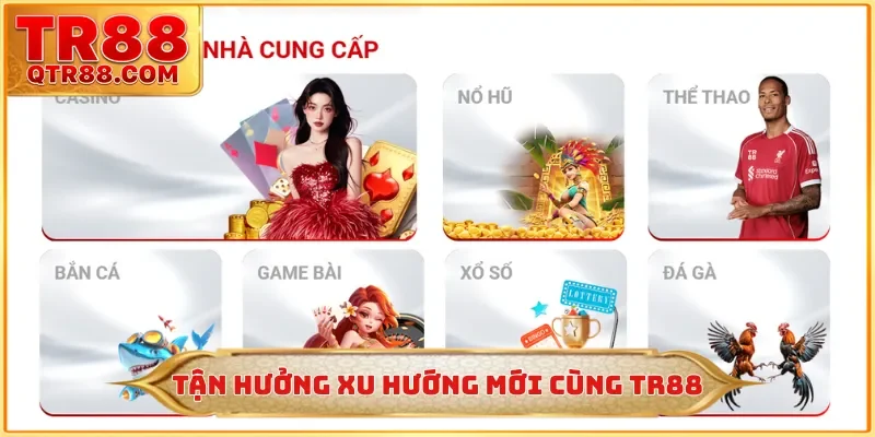 Tận hưởng xu hướng mới cùng TR88